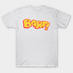 BARF! T-Shirt